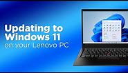 Updating to Windows 11 on your Lenovo PC