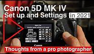 Canon 5d Mark iv Setup and Settings. After 4 years of professional use.