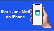 iPhone/iPad : How to Block Junk Mail on iPhone (2021)