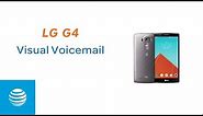 Visual Voicemail on your LG G4 | AT&T Wireless