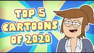 The Top 5 BEST Cartoons of 2020