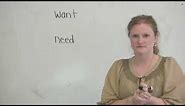 English Vocabulary - The difference between "want" & "need"
