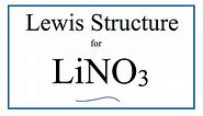 How to Draw the Lewis Dot Structure for LiNO3 (Lithium nitrate)