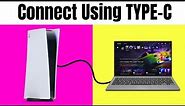 How To Connect PS5 to Any Laptop With USB TYPE C