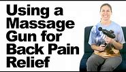 How to Use a Percussion Massage Gun for Back Pain Relief