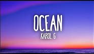 Karol G - Ocean (Letra)