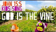 GOD IS THE VINE | John 15 5 Song for Kids | I am the Vine You are the Branches for Children