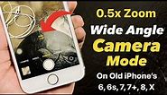How to Enable 0.5x Wide Angle Camera Mode on old iPhones 6, 6s, 7, 7+, 8, X, XR - Enable Now