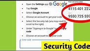 How to Get Google Account Securtiy Code | Google Security Verification Code