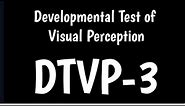 Developmental Test of Visual Perception | Visual Perception Skills | DTVP-3 |