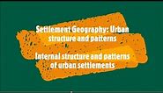 Settlement Geography: Urban structure and patterns 1