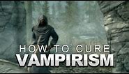 Skyrim: How to Cure Vampirism
