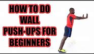 How to Do Wall Push Ups Correctly