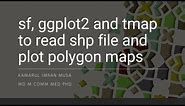 sf, ggplot2 and tmap to read shape (shp) file and plot polygon maps
