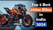 Top 5 Best 200cc Bikes in India 2024 || 200cc Bikes || #200ccbikes