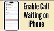 How To Set Up Call Waiting On iPhone | How To Enable Call Waiting on iPhone