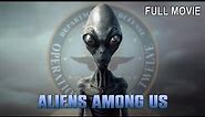 Aliens Among Us | Full Documentary
