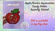 Apple/Teacher Appreciation Candy Holder Assembly Tutorial - SVG is available in my Etsy shop