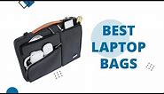 Top 5 Best Laptop Bags You can Buy