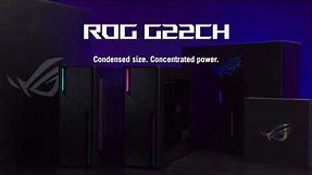 2023 ROG G22CH - Official Unboxing Video | ROG