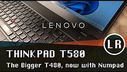 Lenovo ThinkPad T580: The Bigger T480, now with Numpad