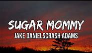 Crash Adams - Sugar Mommy (Lyrics) | I got an addiction to the finer things in life