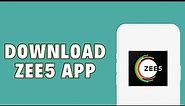 How To Download Zee5 App