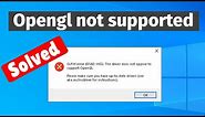 Fix Opengl not supported error in windows 10 / 11