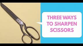 Three Quick DIY Tips to Sharpen Scissors / How To Sharpen Dull Scissors