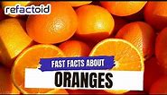 5 Facts About Oranges | Refactoid