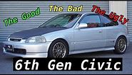 6th Gen Honda Civic | The Good, The Bad, and The Ugly…