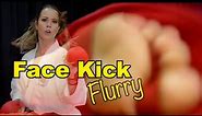 FACE KICK flurry