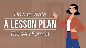 How to Write a Lesson Plan — The 4As Format