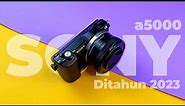 REVIEW SONY A5000 DITAHUN 2023 | TEST KAMERA & VIDEO