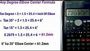 Pipe elbow center formula all degree //How to calculate any elbow degree center