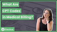 What is a CPT Code in Medical Billing?