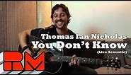 Thomas Ian Nicholas: You Don't Know (Live Acoustic) RMTV Official