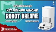 Kết nối MiHome với các robot Dreame Nội Địa (S10, W10s seri) mới nhất 2023_ Cài đặt Voice Tiếng Việt