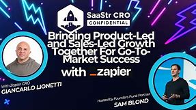 Bringing Product-Led and Sales-Led Growth Together For Go-To-Market Success with Zapier's CRO