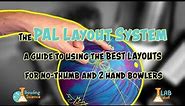 The PAL Layout System: a guide to using the BEST LAYOUTS for NO THUMB and 2 HAND bowlers
