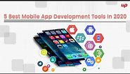 5 Best Mobile App Development Tools Free In 2020 | Easy Mobile App Development Tools