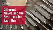 Different Knives and the Best Uses for Each One