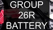 Group 26R Battery Dimensions, Equivalents, Compatible Alternatives