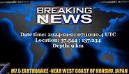 M7.5 EARTHQUAKE - NEAR WEST COAST OF HONSHU, JAPAN | Jan 1, 2024