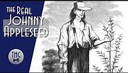Johnny Appleseed: Man Behind the Legend