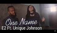 Christian Rap- E2 Feat Unique johnson music -One Name (Official Music Video)