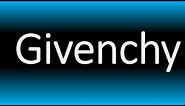 How to Pronounce Givenchy? | English & French