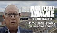 Pink Floyd - Animals 2018 Remix Documentary (Album Cover Shoot)