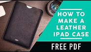 Making A Leather iPad Case - FREE PDF PATTERN - Build Along Leather Craft - ASMR