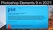 Installing Photoshop Elements 9 in 2021!
